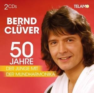 50 Jahre: Der Junge mit der Mundharmonika - Bernd Clüver