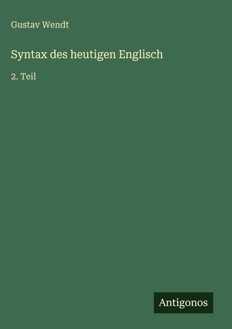 Syntax des heutigen Englisch - Gustav Wendt