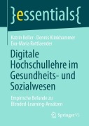 Digitale Hochschullehre im Gesundheits- und Sozialwesen - Katrin Keller, Eva-Maria Rottlaender, Dennis Klinkhammer