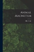 Animal Magnetism - Alfred Binet