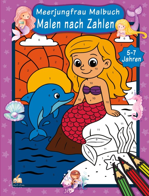 Malen nach Zahlen Meerjungfrau Malbuch für Kinder ab 5-7 Jahren - Josef Mickey Müller