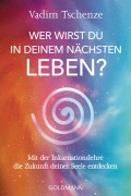 Wer wirst du in deinem nächsten Leben? - - Vadim Tschenze