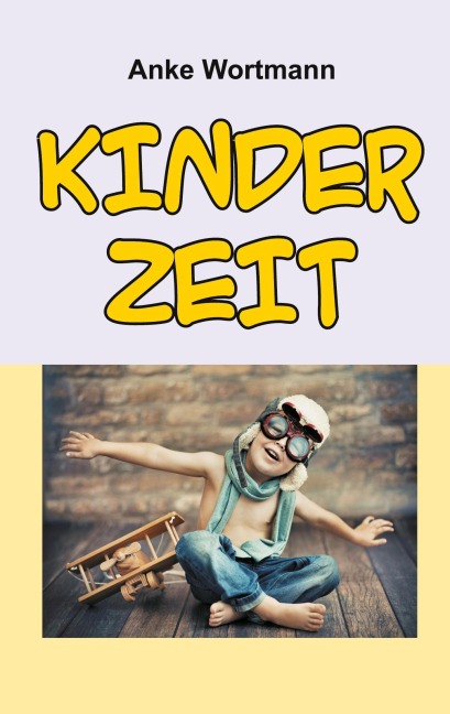 Kinderzeit - Anke Wortmann