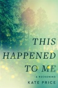 Cover-Bild zum Titel 'This Happened to Me' von 'Kate Price'