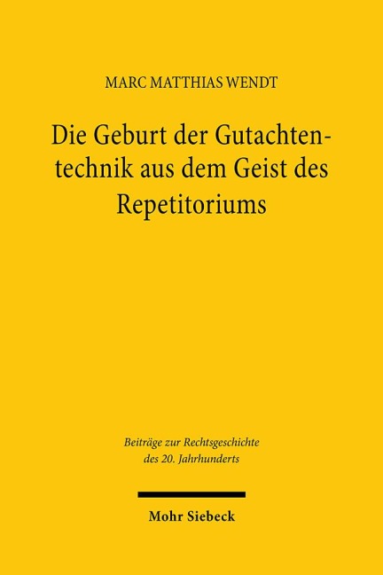 Die Geburt der Gutachtentechnik aus dem Geist des Repetitoriums - Marc Matthias Wendt
