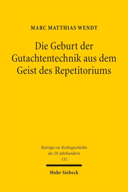 Die Geburt der Gutachtentechnik aus dem Geist des Repetitoriums - Marc Matthias Wendt