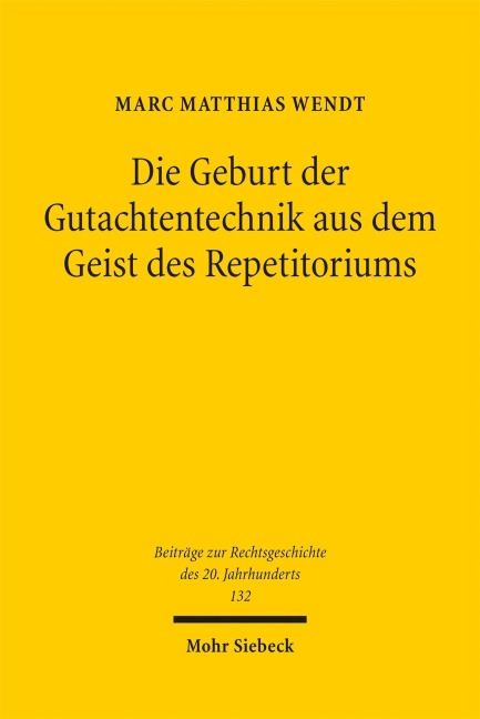 Die Geburt der Gutachtentechnik aus dem Geist des Repetitoriums - Marc Matthias Wendt