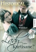Cover-Bild zum Titel 'Lady oder Kurtisane?' von 'Gail Whitiker'