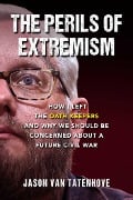 Cover-Bild zum Titel 'The Perils of Extremism' von 'Jason van Tatenhove'