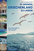 Cover-Bild zum Titel '111 GRÜNDE, GRIECHENLAND ZU LIEBEN' von 'Jörg Martin Dauscher'