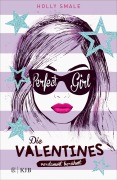 Cover-Bild zum Titel 'Die Valentines - verdammt berühmt. Perfect Girl' von 'Holly Smale'