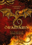 Cover-Bild zum Titel 'Dramârin - Der zweite Teil der Drachen-Fantasy-Reihe mit einer mutigen Protagonistin und einer geheimnisvollen Prophezeiung' von 'Charlotte Oelker'