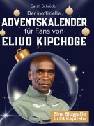 Cover-Bild zum Titel 'Der inoffizielle Adventskalender für Fans von Eliud Kipchoge' von 'Sarah Schröder'