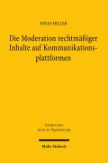 Cover-Bild zum Titel 'Die Moderation rechtmäßiger Inhalte auf Kommunikationsplattformen' von 'Jonas Hiller'