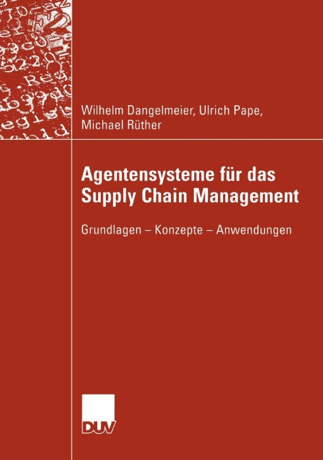 Agentensysteme für das Supply Chain Management - Wilhelm Dangelmaier, Ulrich Pape, Michael Rüther