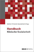 Handbuch Klinische Sozialarbeit - 