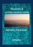 Racconto di un'Interminabile Estate - Adriano Albanese