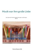 Cover-Bild zum Titel 'Musik war ihre große Liebe' von 'Verena-Ramona Volk'