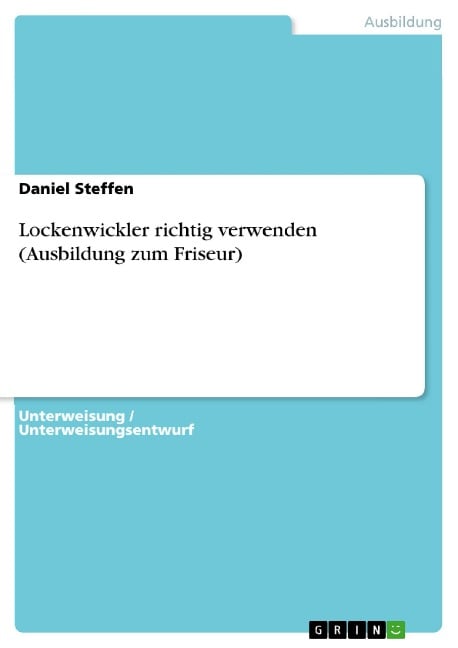 Lockenwickler richtig verwenden (Ausbildung zum Friseur) - Daniel Steffen