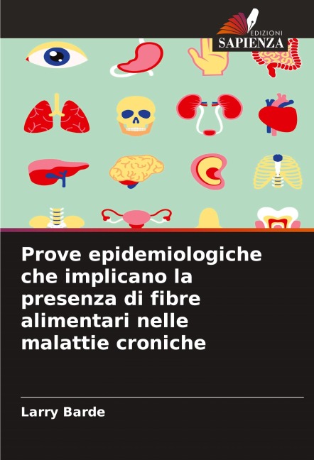 Prove epidemiologiche che implicano la presenza di fibre alimentari nelle malattie croniche - Larry Barde