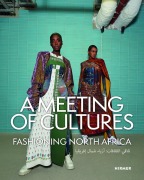 Cover-Bild zum Titel 'A Meeting of Cultures - Fashioning North Africa' von ''