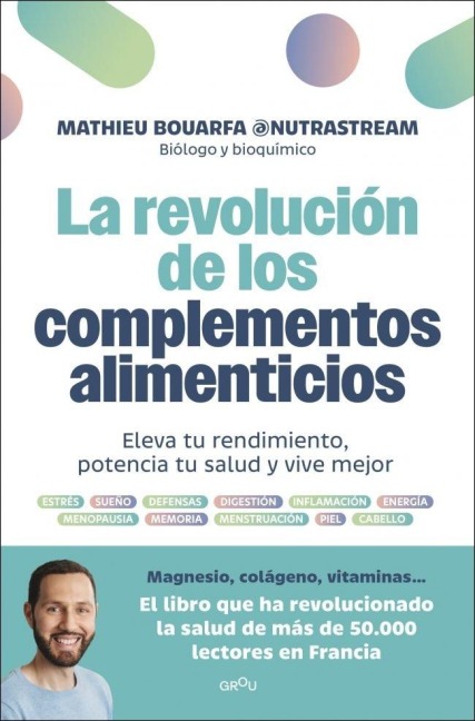La Revolución de Los Complementos Alimenticios / The Revolution of Nutritional Supplements - Mathieu Bouarfa