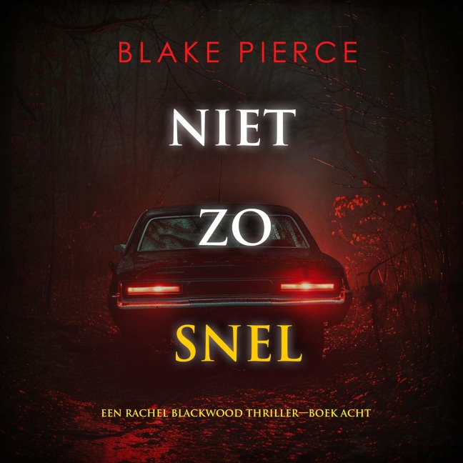 Niet Zo Snel (Een Rachel Blackwood Thriller¿Boek Acht) - Morgan Rice