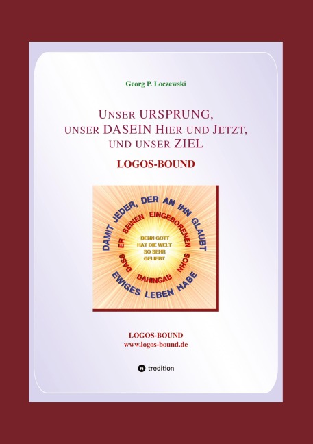 Unser URSPRUNG, unser DASEIN Hier und Jetzt, und unser ZIEL - Georg P. Loczewski