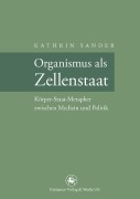 Cover-Bild zum Titel 'Organismus als Zellenstaat' von 'Kathrin Sander'