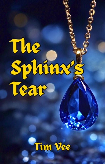 The Sphinx's Tear - Tim Vee