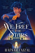 Cover-Bild zum Titel 'We Free the Stars' von 'Hafsah Faizal'