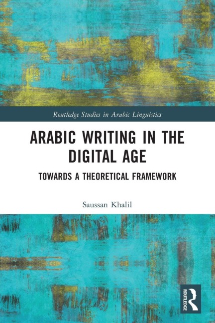 Arabic Writing in the Digital Age - Saussan Khalil