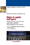 Cover-Bild zum Titel 'Dietro le quinte dell'opera. Organizzazione, comunicazione, produzione e gestione dello spettacolo lirico dal vivo' von 'Michele Lai, Alberto de Piero'