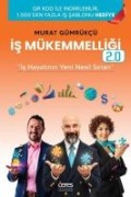 Is Mükemmelligi 2.0 - Is Hayatinin Yeni Nesil Sirlari - Murat Gümrükcü