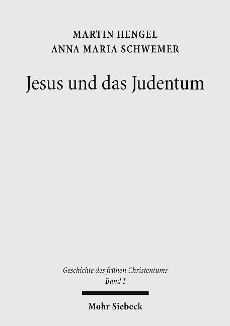 Geschichte des frühen Christentums - Martin Hengel, Anna Maria Schwemer