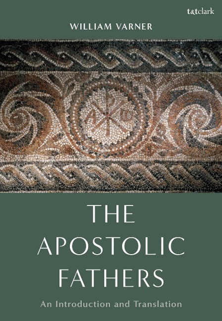 The Apostolic Fathers - William Varner