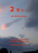 Cover-Bild zum Titel '2037' von 'Wolfgang Georg Kurt Zimmer'