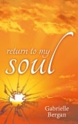 Return to My Soul - Gabrielle Bergan