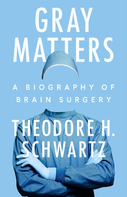 Gray Matters - Theodore H Schwartz