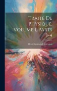 Cover-Bild zum Titel 'Traité De Physique, Volume 1, parts 3-4' von 'Orest Danilovitch Khvolson'