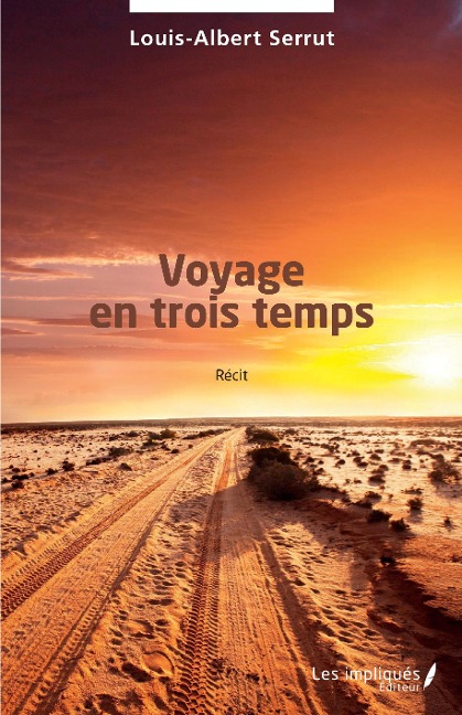 Voyage en trois temps - Serrut Louis-Albert Serrut