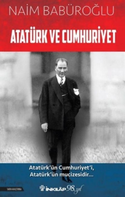 Atatürk ve Cumhuriyet - Naim Babüroglu