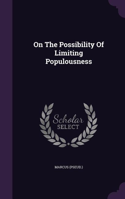 On The Possibility Of Limiting Populousness - Marcus (Pseud