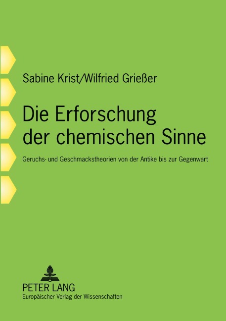Die Erforschung der chemischen Sinne - Wilfried Grießer, Sabine Krist