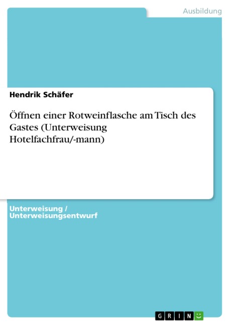 Öffnen einer Rotweinflasche am Tisch des Gastes (Unterweisung Hotelfachfrau/-mann) - Hendrik Schäfer