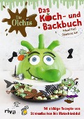 Die Olchis - Das Koch- und Backbuch - Stephanie Just