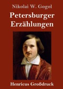 Cover-Bild zum Titel 'Petersburger Erzählungen (Großdruck)' von 'Nikolai W. Gogol'