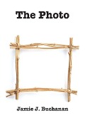 Cover-Bild zum Titel 'The Photo' von 'Jamie J. Buchanan'