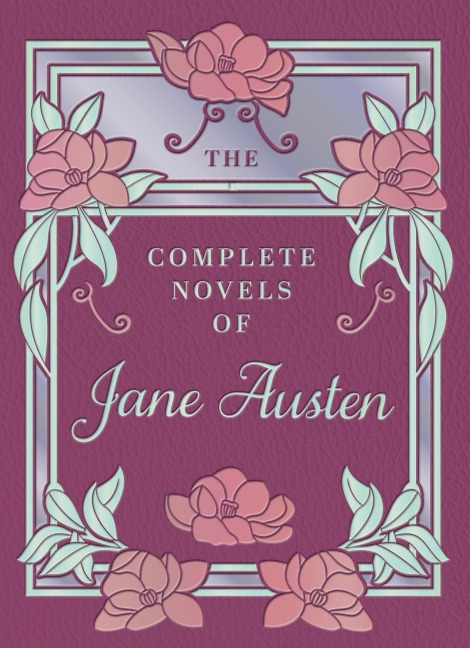 The Complete Novels of Jane Austen - Jane Austen