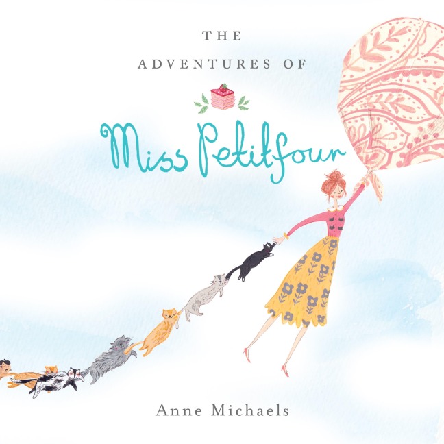 The Adventures of Miss Petitfour - Anne Michaels